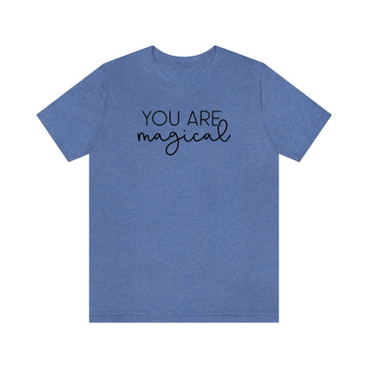 "You are Magical" Ophelia Witch Beautifully Unique Tee - Unisex Shirt