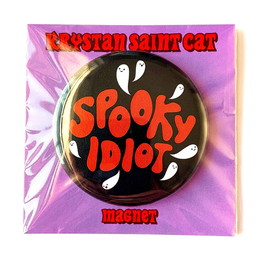 "Spooky Idiot" Magnet (Krystan Saint Cat)