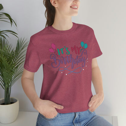 "It's My Birthday" Tee - Unisex Shirt