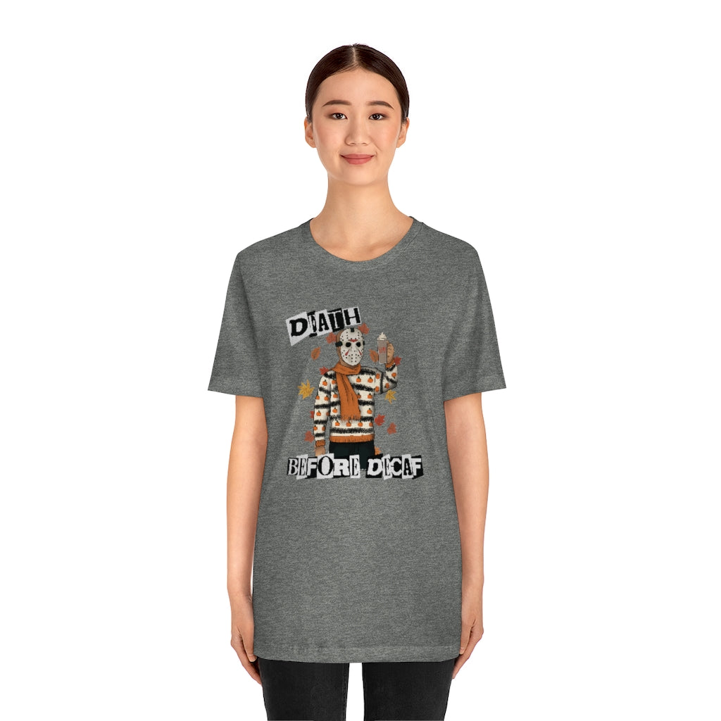 "Death Before Decaf" Horror Jason Tee - Unisex Shirt