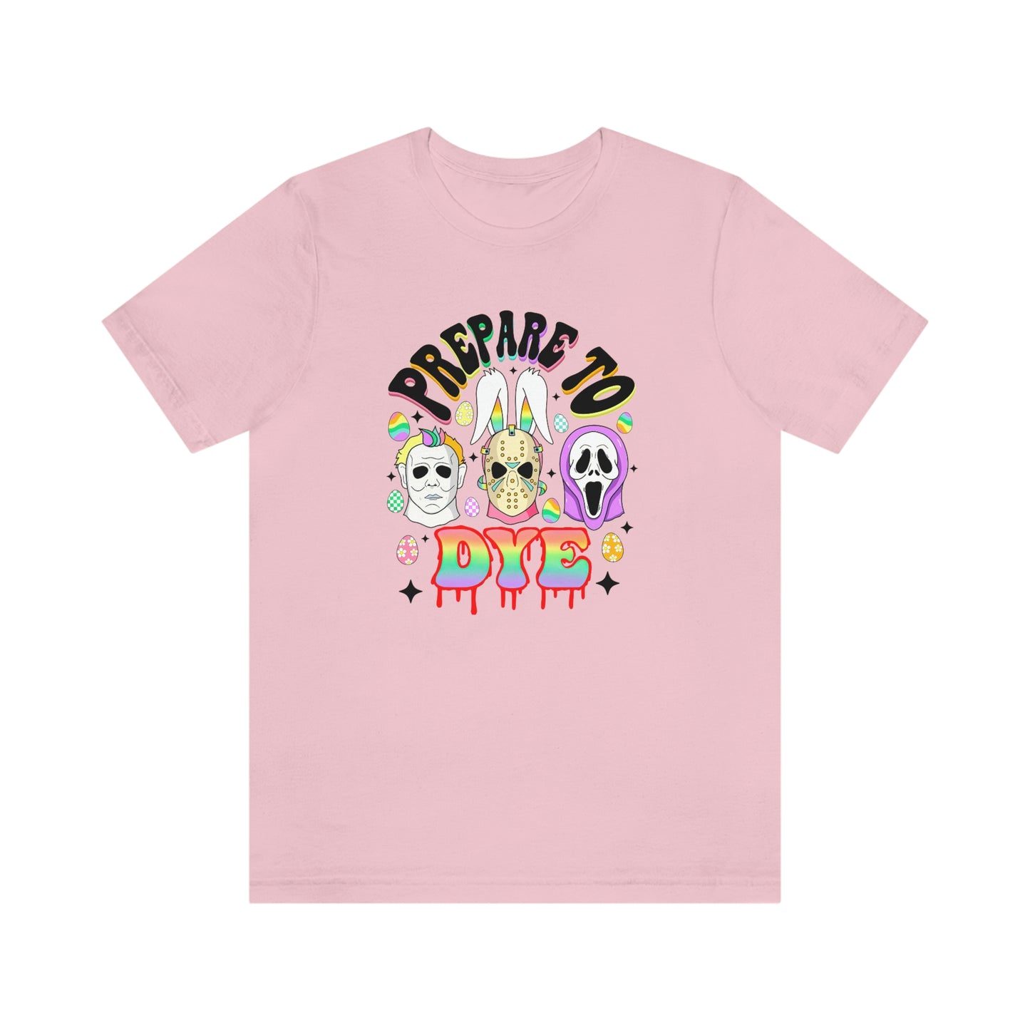 "Prepare to Dye" Colorful Horror Tee - Unisex Shirt