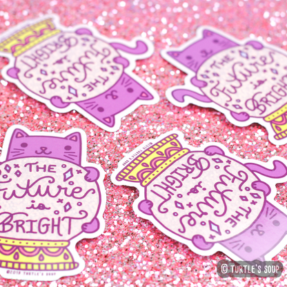 "The Future is Bright" Cat Vinyl Sticker (Turtle's Soup)