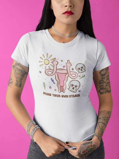 Sun And Skull "Mind Your Own Uterus" Tee - Unisex Shirt